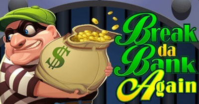 Break Da Bank Again
